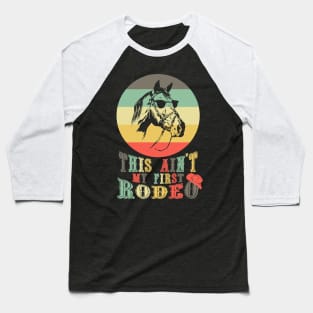 This Aint My First Rodeo Cowboy Cowgirl Baseball T-Shirt